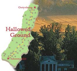   
Compliments of www.hallowedground.org,
but PLEASE excuse us for their
misspelling of"Gettysburg" !
  
JOURNEY THROUGH HALLOWED GROUND
published by National Geographic in 2008.
Available at: www.hallowedground.org.
  